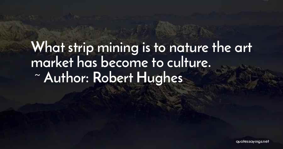 Robert Hughes Quotes 558811