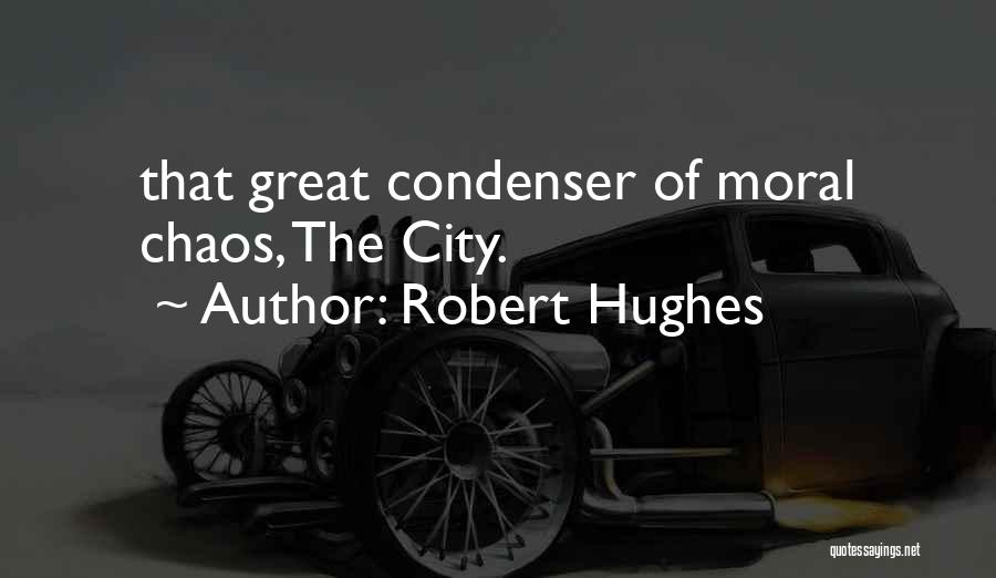 Robert Hughes Quotes 759115