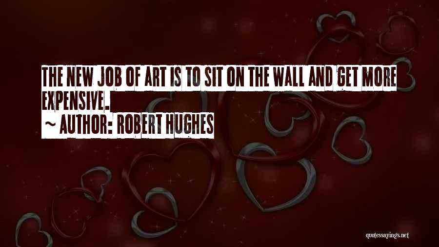 Robert Hughes Quotes 82325