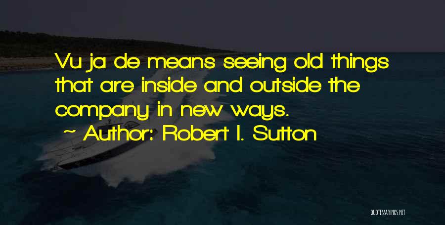 Robert I. Sutton Quotes 1083150