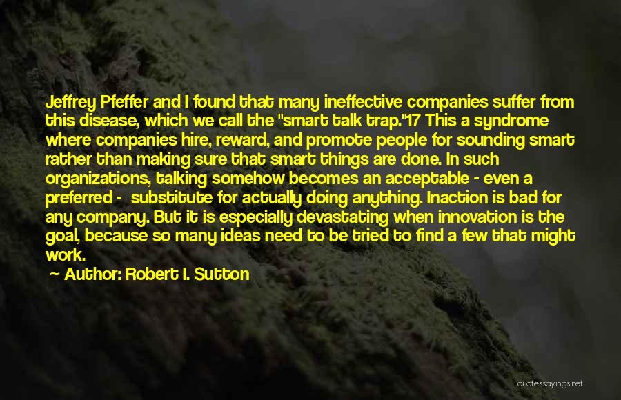 Robert I. Sutton Quotes 1434682