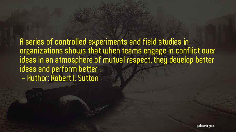 Robert I. Sutton Quotes 1447918