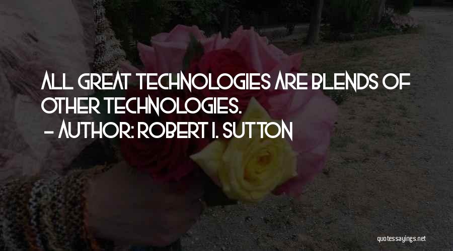 Robert I. Sutton Quotes 508219