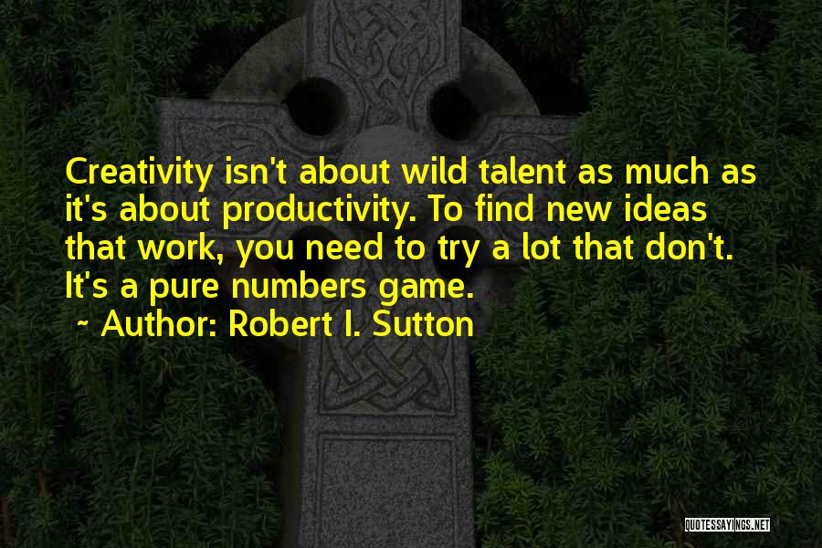 Robert I. Sutton Quotes 642914