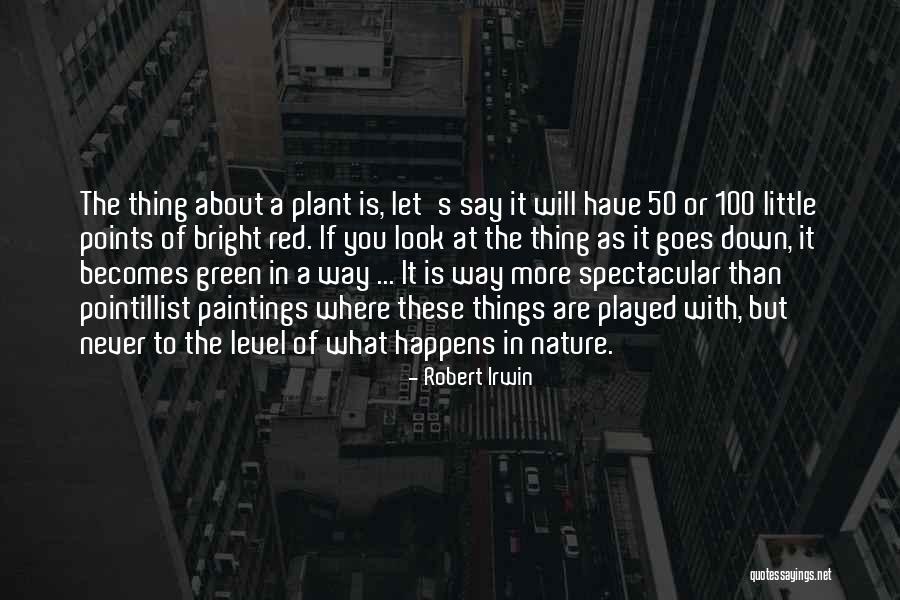Robert Irwin Quotes 1157461 Robert Irwin Quotes 1157461