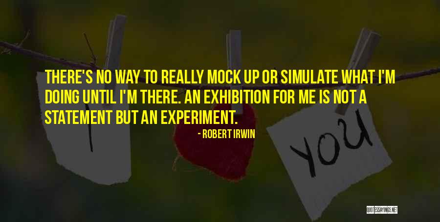 Robert Irwin Quotes 1957378 Robert Irwin Quotes 1957378