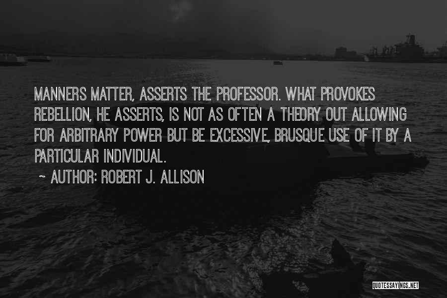Robert J. Allison Quotes 1107355