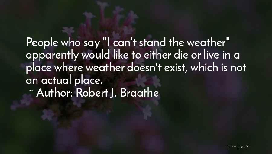 Robert J. Braathe Quotes 1775093