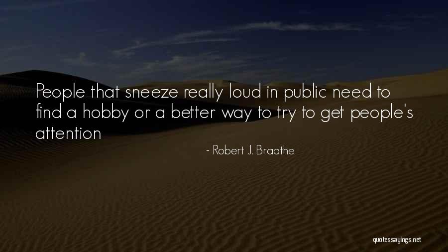 Robert J. Braathe Quotes 226801