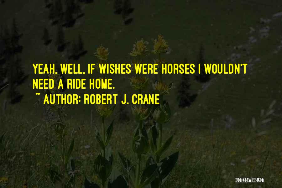 Robert J. Crane Quotes 1034349