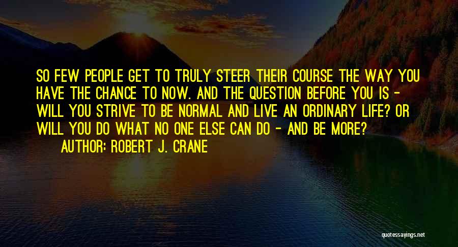 Robert J. Crane Quotes 1567787