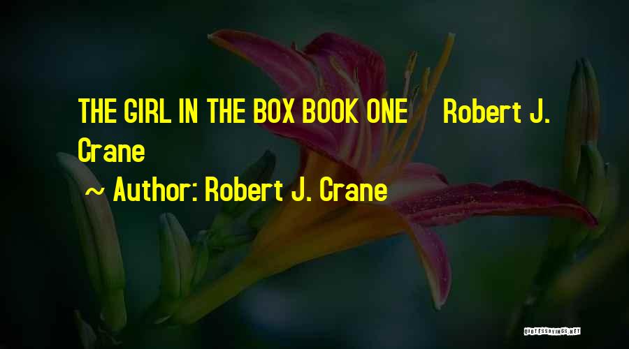 Robert J. Crane Quotes 2229789