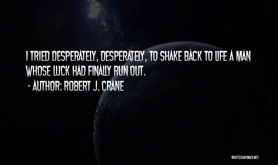 Robert J. Crane Quotes 480588