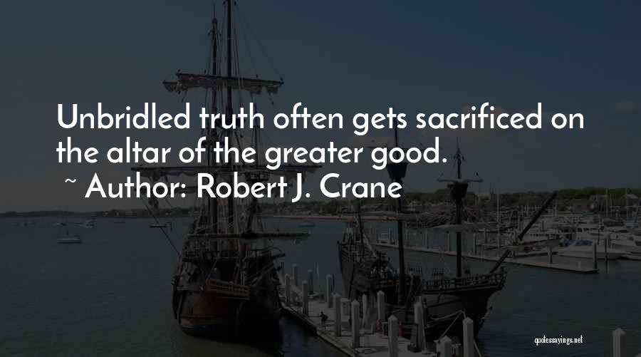 Robert J. Crane Quotes 771054