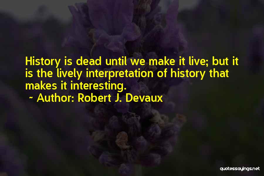 Robert J. Devaux Quotes 791792