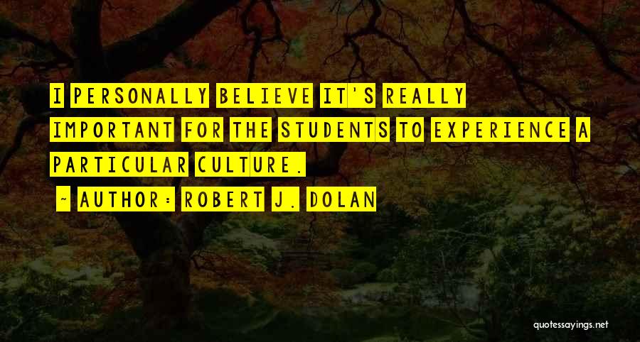 Robert J. Dolan Quotes 1283379
