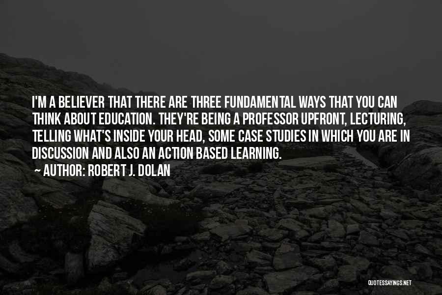 Robert J. Dolan Quotes 1850588