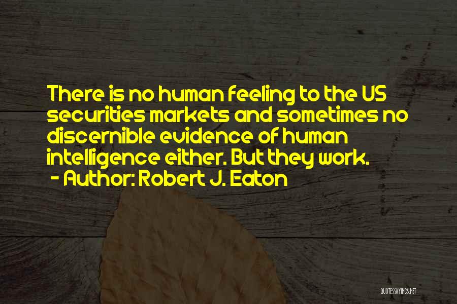 Robert J. Eaton Quotes 1807503