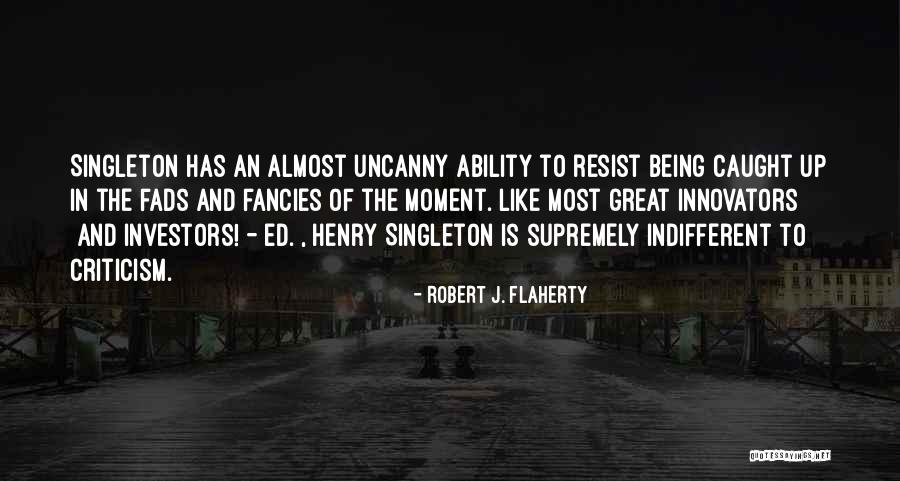 Robert J. Flaherty Quotes 1117485