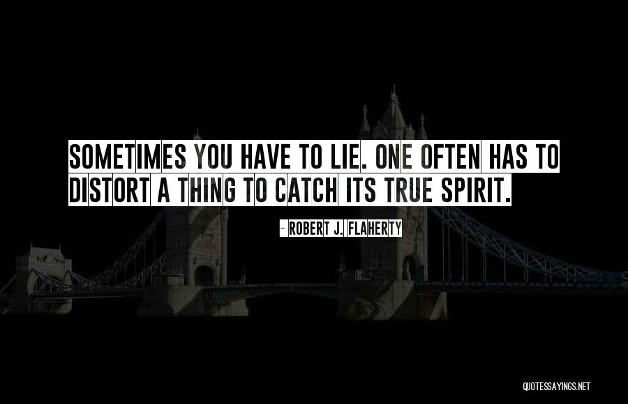 Robert J. Flaherty Quotes 226593 Robert J. Flaherty Quotes 226593
