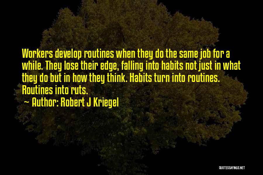 Robert J Kriegel Quotes 1270207