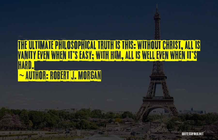 Robert J. Morgan Quotes 1061190