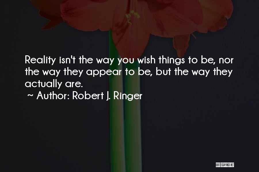 Robert J. Ringer Quotes 1769627