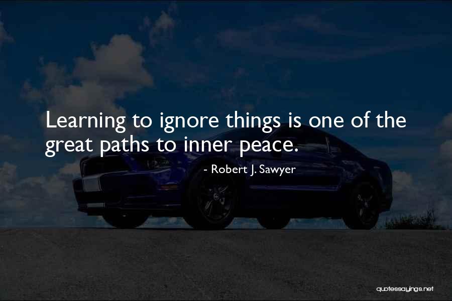 Robert J. Sawyer Quotes 1496169 Robert J. Sawyer Quotes 1496169