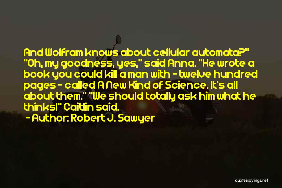 Robert J. Sawyer Quotes 1624246