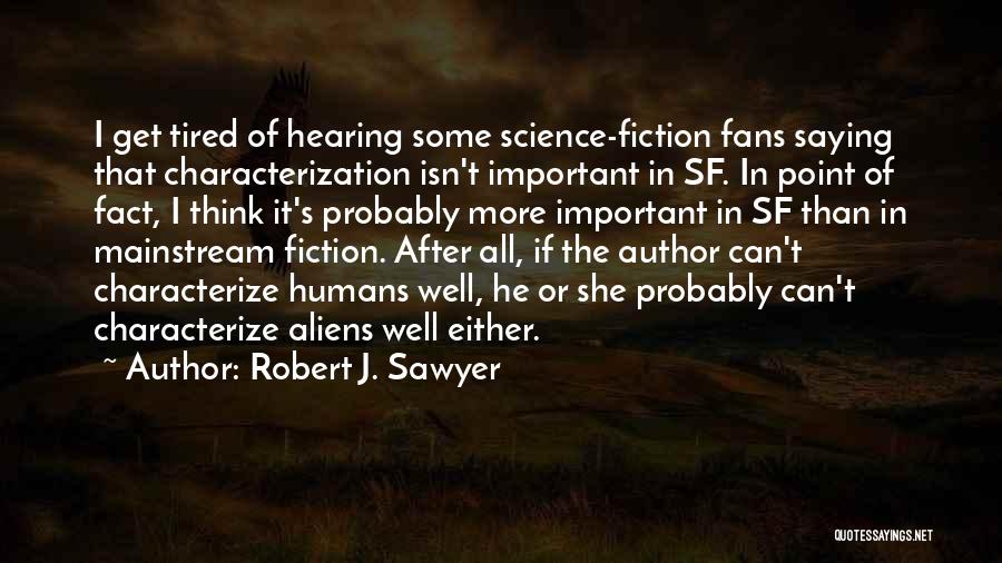 Robert J. Sawyer Quotes 1661345