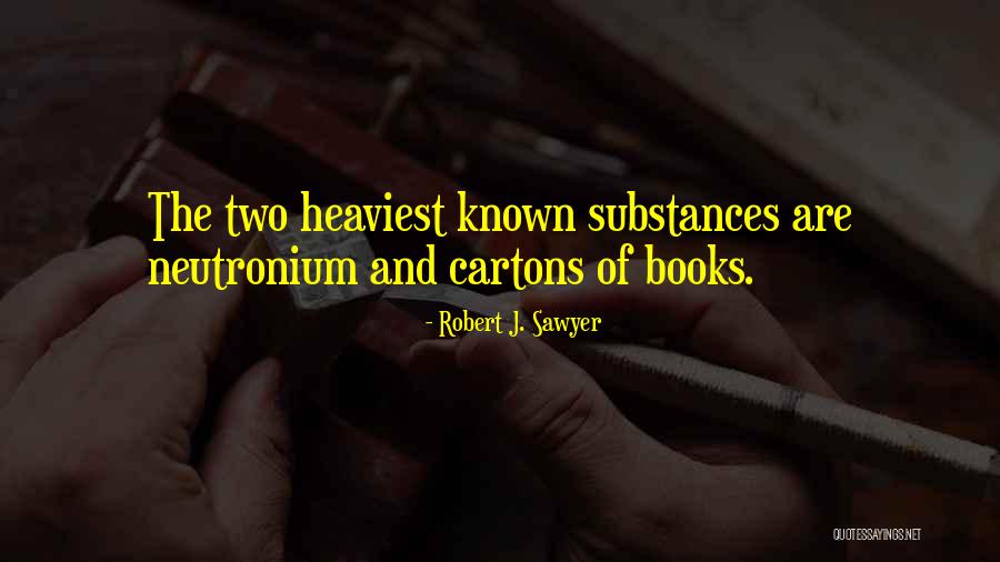 Robert J. Sawyer Quotes 674080 Robert J. Sawyer Quotes 674080