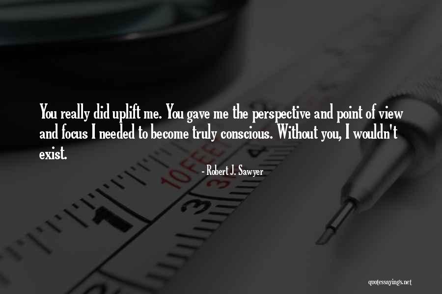 Robert J. Sawyer Quotes 691385 Robert J. Sawyer Quotes 691385