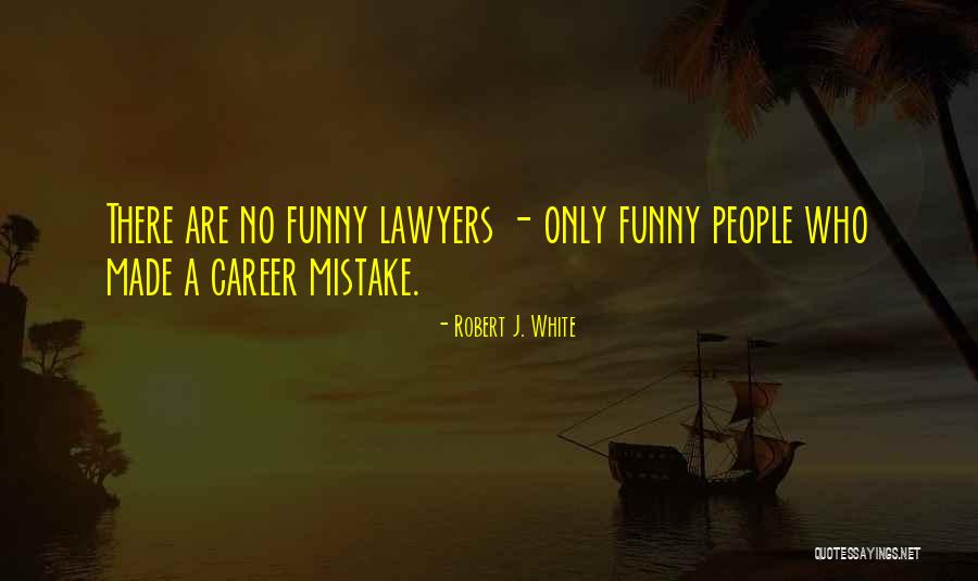 Robert J. White Quotes 571181 Robert J. White Quotes 571181