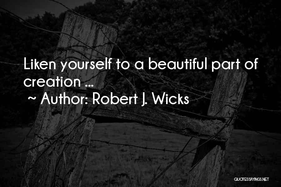 Robert J. Wicks Quotes 1416099 Robert J. Wicks Quotes 1416099
