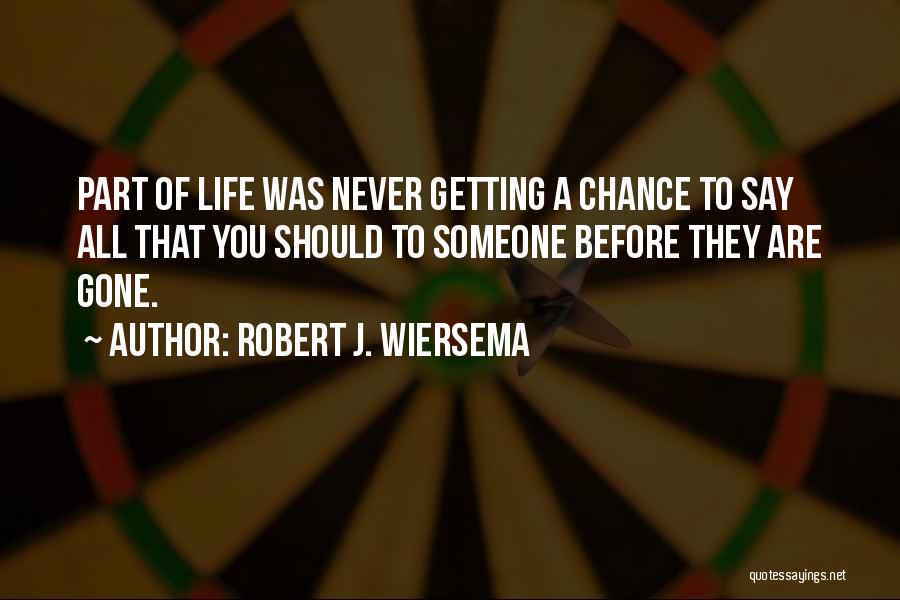 Robert J. Wiersema Quotes 1383190