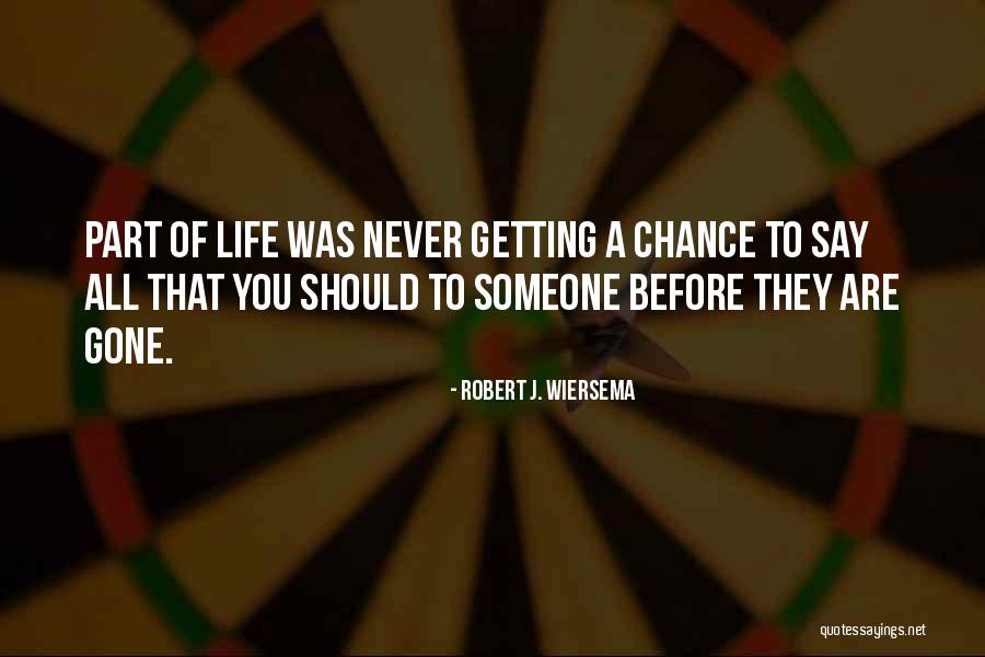 Robert J. Wiersema Quotes 1383190 Robert J. Wiersema Quotes 1383190