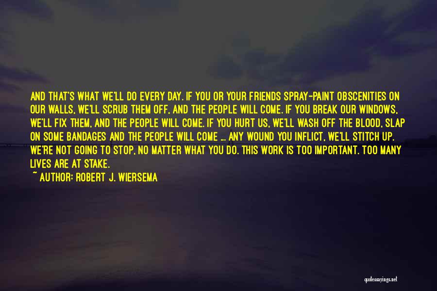 Robert J. Wiersema Quotes 464111