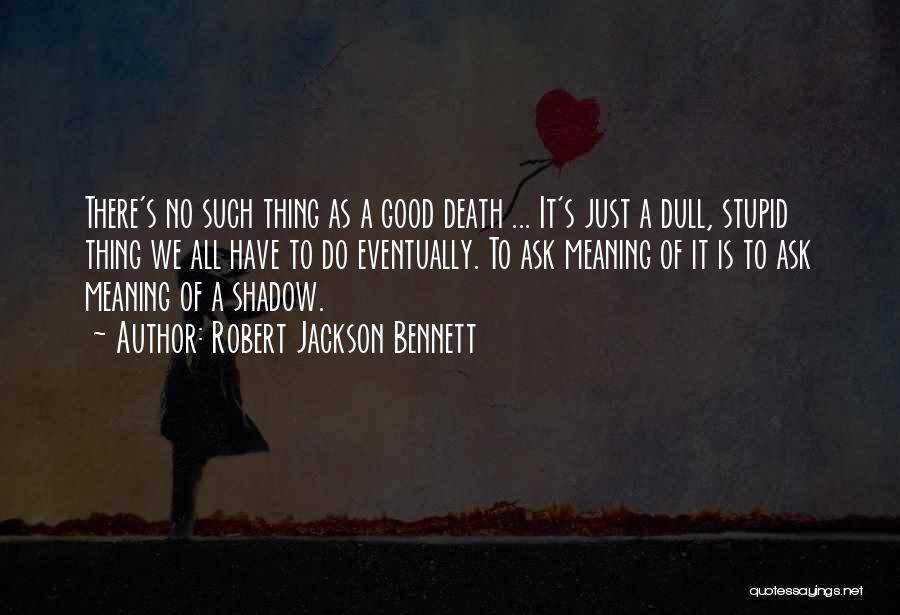 Robert Jackson Bennett Quotes 1872039