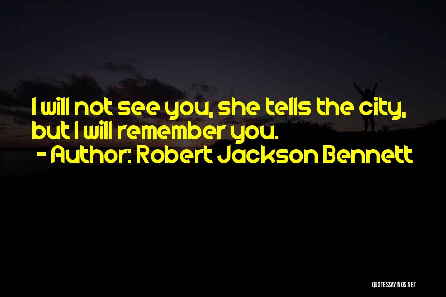 Robert Jackson Bennett Quotes 1926796