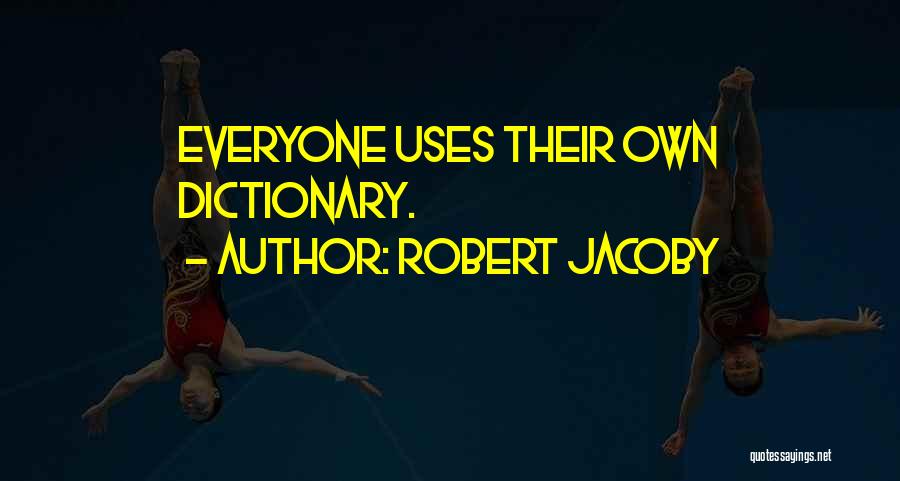 Robert Jacoby Quotes 939779