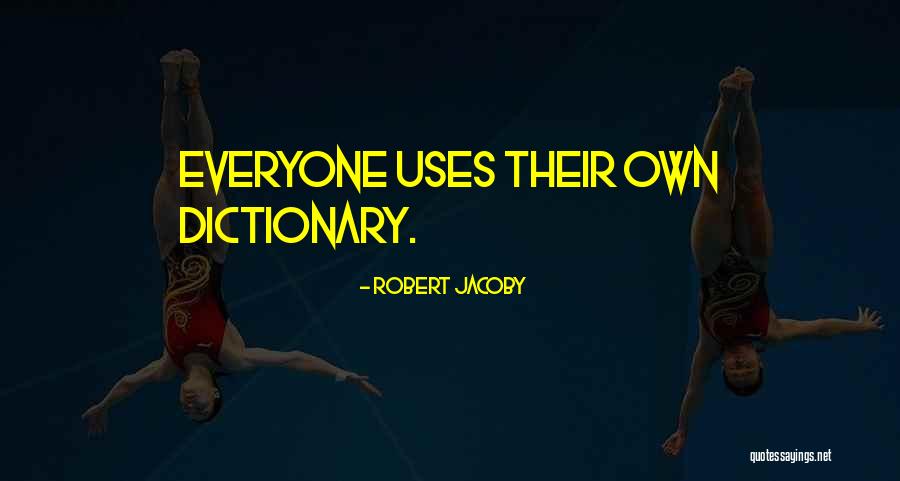 Robert Jacoby Quotes 939779 Robert Jacoby Quotes 939779
