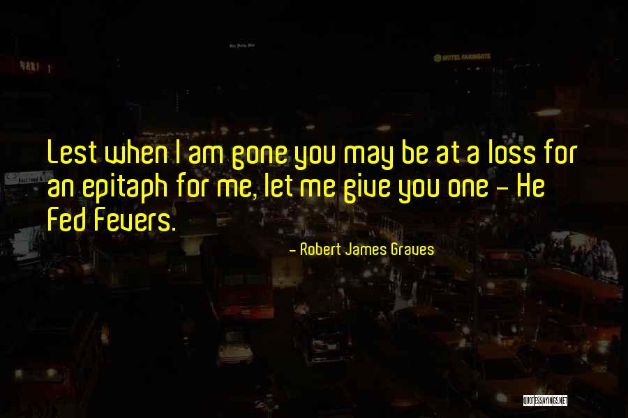 Robert James Graves Quotes 1425154