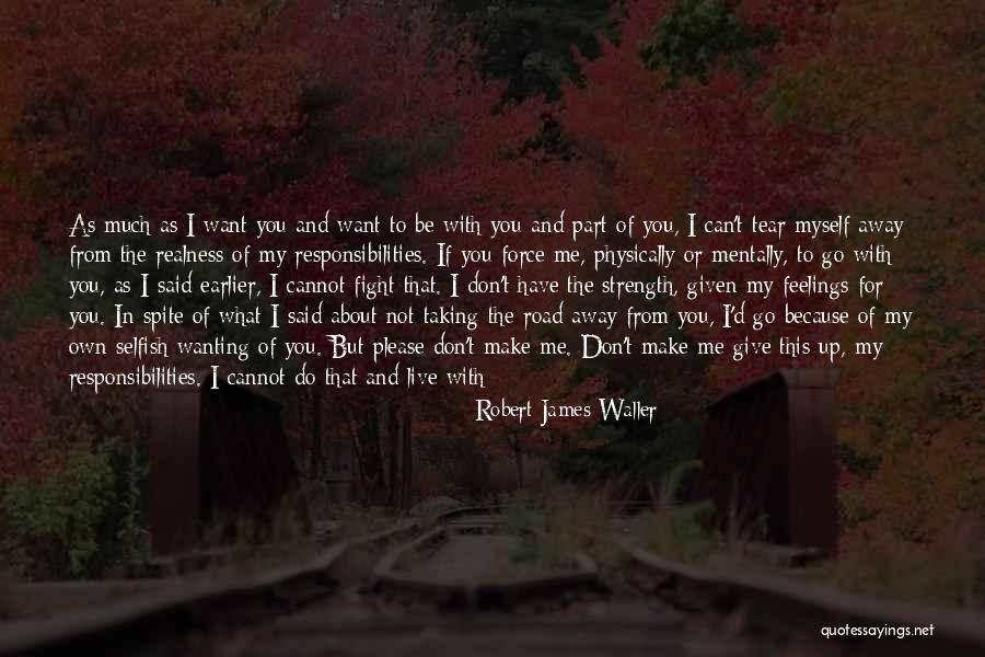 Robert James Waller Quotes 104474