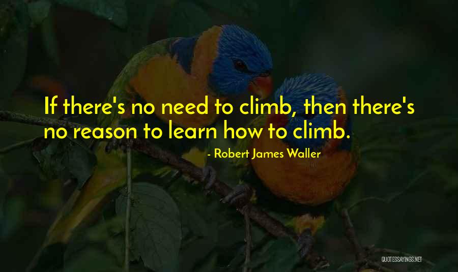 Robert James Waller Quotes 1085457