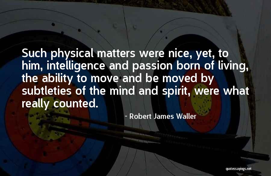 Robert James Waller Quotes 1095102