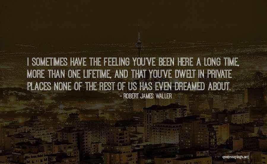 Robert James Waller Quotes 1242412 Robert James Waller Quotes 1242412