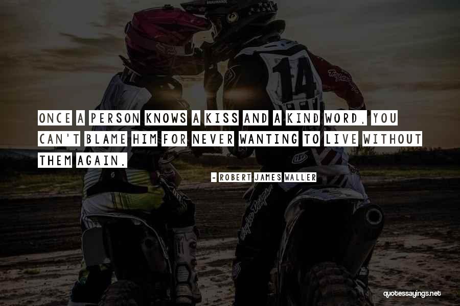 Robert James Waller Quotes 144464 Robert James Waller Quotes 144464
