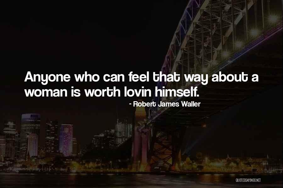 Robert James Waller Quotes 1485174 Robert James Waller Quotes 1485174