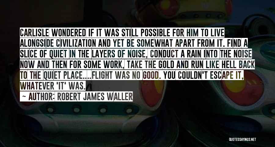 Robert James Waller Quotes 188410