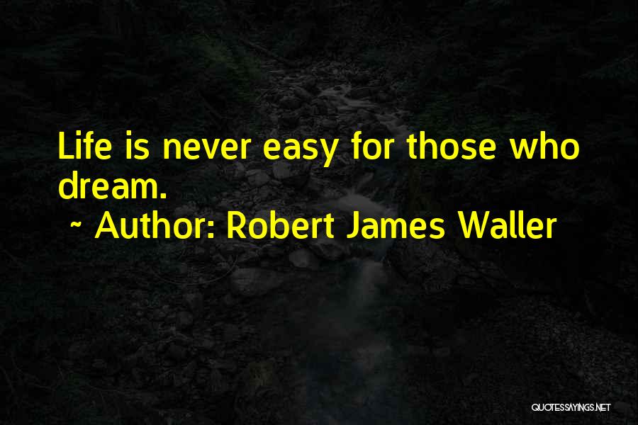 Robert James Waller Quotes 2086783